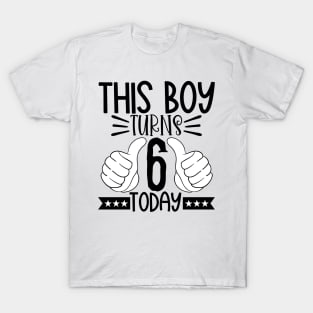 This boy turns 6 today T-Shirt